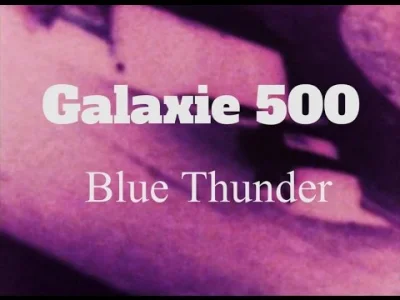 cultofluna - #rock #slowcore #dreampop 
#cultowe (1342/1000)

Galaxie 500 - Blue Thun...