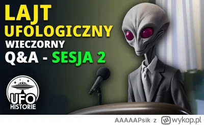 AAAAAPsik - #ufo
#ufonapowaznie

LAJT UFOLOGICZNY, wieczorny: Q&A (sesja 2) Piotr Cie...
