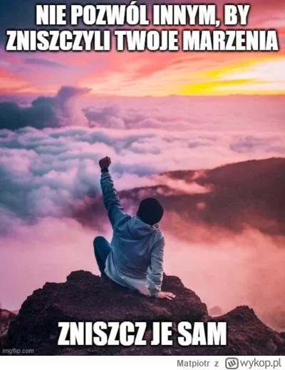 Matpiotr - #niewiemjaktootagowac 
#humorobrazkowy
#regresosobisty
#demotywacja