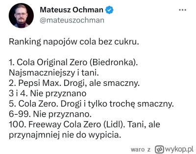 waro - W pełni popieram ten ranking. Biedronkowska cola zero to najwspanialszy wynala...