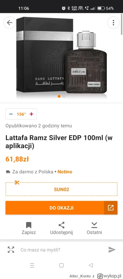 Alter_Konto - #perfumy
https://www.notino.pl/lattafa/ramz-silver-woda-perfumowana-uni...