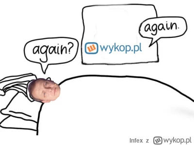 Infex - #kiszak #arkadikuss
Dzień jak co dzień, dzień po dniu ( ͡° ͜ʖ ͡°)