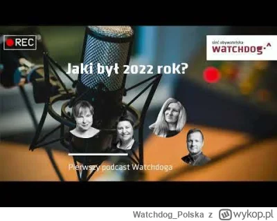 WatchdogPolska - Jaki był 2022 rok? Jak zwykle przygotowaliśmy krótkie podsumowanie t...