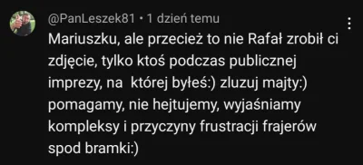 Paszczysty - "to nie Rafał robił zdjęcia" napisał Rafał Kosno.
Ten NIEludzki odpad pi...