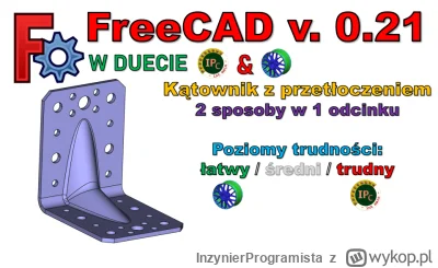 InzynierProgramista - FreeCAD 0.21 - kątownik z przetłoczeniem - 2 sposoby wykonania ...