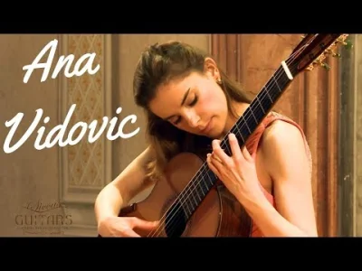 Marek_Tempe - Ana Vidovic plays Asturias by Isaac Albéniz on a Jim Redgate classical ...