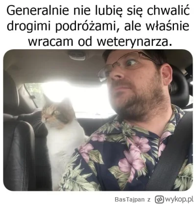 BasTajpan - #heheszki #podroze #zwierzaczki #smiesznekotki #humorobrazkowy