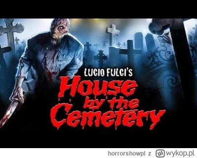 horrorshowpl - Zapraszam do recenzji kultowego włoskiego horror "Dom przy cmentarzu" ...