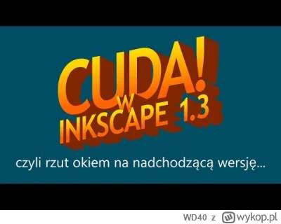 WD40 - W maju ma wyjść Inkscape 1.3. Najciekawsza zmiana dla mnie to znaczna poprawa ...