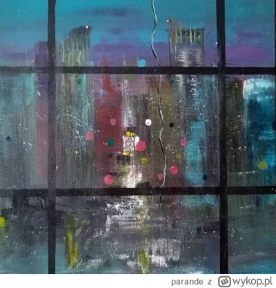 parande - Widok z okna na deszczowe miasto
Akryl 30x30 
#tworczoscwlasna #sztuka #rys...