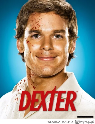 WLADCA_MALP - NR 99 #serialseries 
LISTA SERIALI

Dexter

Twórcy: James Manos Jr.
IMD...