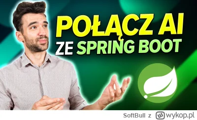 SoftBull - ✨️ Live: Spring AI – Praktyczny Projekt i Integracja Sztucznej Inteligencj...