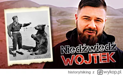 historyhiking - Kapral, który nie był człowiekiem. Odwiedziliśmy opiekuna niedźwiedzi...