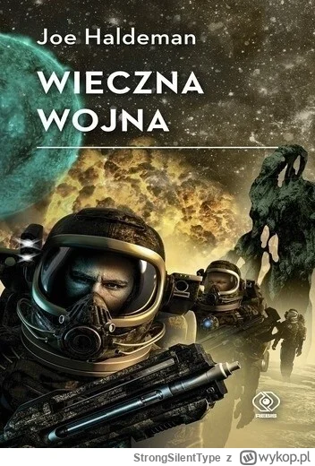 StrongSilentType - 231 + 1 = 232

Tytuł: Wieczna wojna
Autor: Joe William Haldeman
Ga...