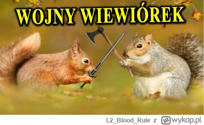 L2BloodRule - @GenLufa: Te szare to gatunek inwazyjny, który wypiera nasze rodzime wi...