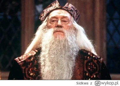 Sidkwa - To już drugi Dumbledore który zmarł. Pamięta ktoś w ogóle pierwszego z pierw...