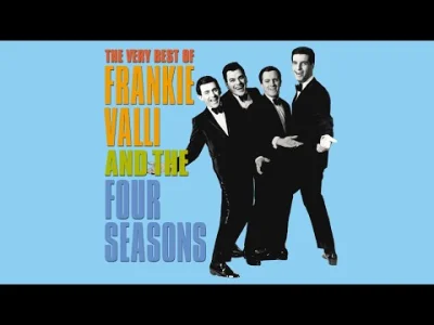 asdfghjkl - Sekcja dęnta w tym utworze to majstersztyk jest
Frankie Valli & The Four ...