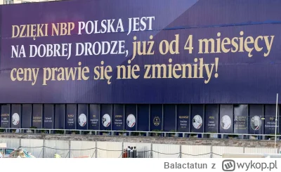Balactatun - Czekam na nowy bilboard:
"Polska jest na dobrej drodze, inflacja już pra...