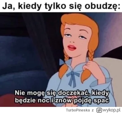 TurboPineska - #zycie #spanko #humorobrazkowy