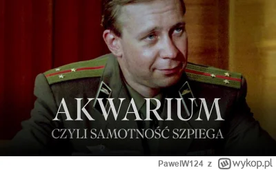 PawelW124 - #przegryw 

W tym tygodniu obejrzałem sobie Akwarium i bardzo mi się podo...