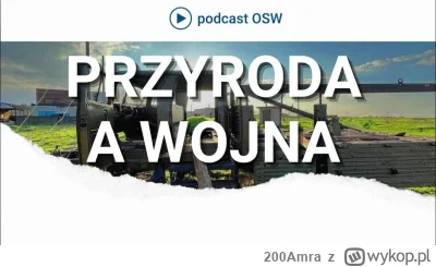 200Amra - Ciekawy materiał OSW na temat przyrody Ukrainy w trakcie działań wojennych
...