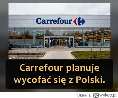 Ukiss - Carrefour planuje sprzedaż swojego biznesu w Polsce - donosi francuski portal...