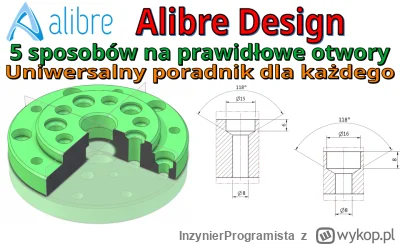 InzynierProgramista - Alibre Design - 5 sposób na prawidłowe wykonanie otworów - tuto...