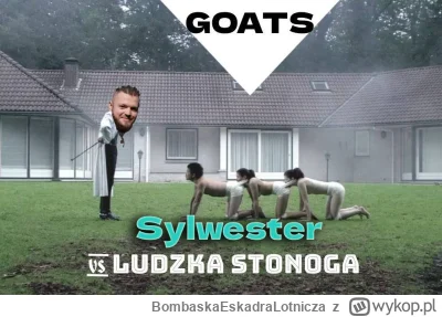 BombaskaEskadraLotnicza - #famemma 

Witamy w kolejnym odcinku Goats....