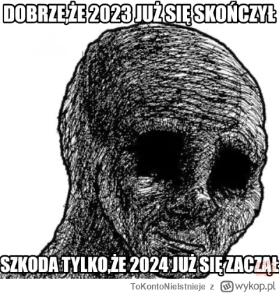 ToKontoNieIstnieje - #nowyrok #przegryw #feels #ehhhhhhhhhhhhhhhhhhhhhhhhhhhhhhhhhhhh...