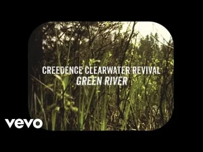 kielbasazmajonezem - Creedence Clearwater Revival - Green River
I can hear the bull...