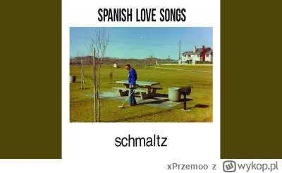 xPrzemoo - Spanish Love Songs - El Niño Considers His Failures
Album: Schmaltz
Rok wy...