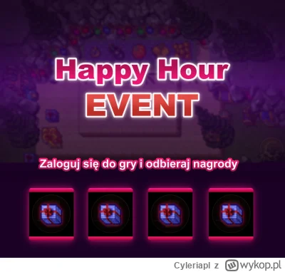 Cyleriapl - Happy Hour Event 
Odbieraj nagrody za online! Bądź dzisiaj w grze o 16:00...