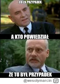 wesolymarcin - @pogop: no popatrz co za przypadek.