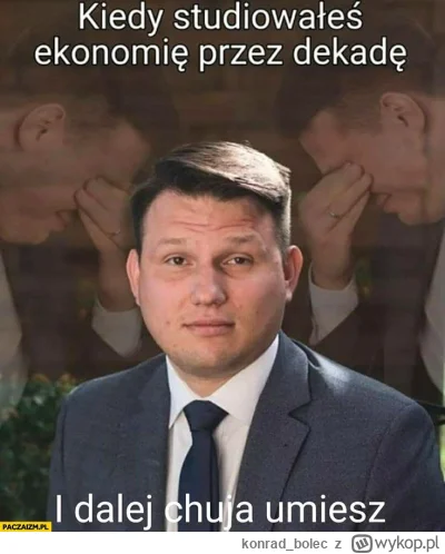 konrad_bolec - @sradam uuu zabolało kuca, bo memcelele obrażajo xd 
konfederaci to ja...