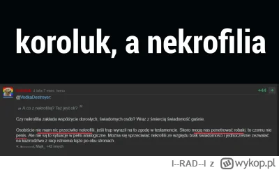 l--RAD--l - @WielkiNos: To ten od kazirodztwa i nekrofili? xD