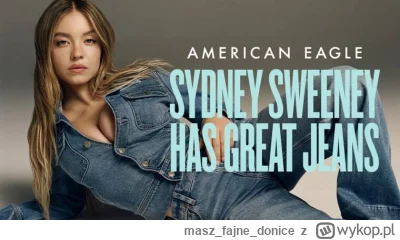maszfajnedonice - @Badmanek: Widać nie ma takich dobrych dżinsów.