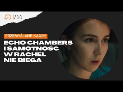 przemyslane_kadry - "Komory echo", technologiczna alienacja i przyszłość międzyludzki...