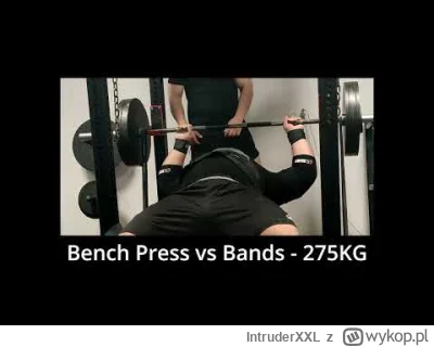 IntruderXXL - Bench press vs Bands - 275KG. W końcu trochę emocji chociaż było lol.

...