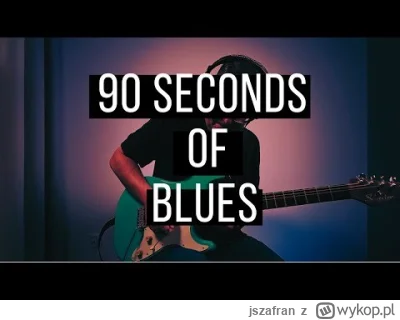 jszafran - #blues #gitara #gitaraelektryczna #pokazmorde

90 sekund bluesa

tag do ob...