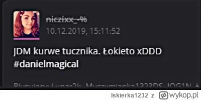 Iskierka1232 - tuczniku masz to ten screen:

#danielmagical #patostreamy