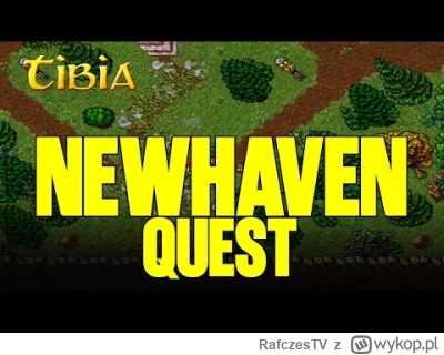 RafczesTV - Newhaven quest, przyciągnie nowych graczy? ( ͡° ͜ʖ ͡°)
#tibia