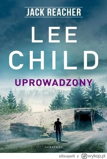 xReapeR - 353 + 1 = 354

Tytuł: Uprowadzony
Autor: Lee Child
Gatunek: kryminał, sensa...