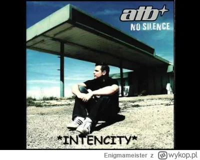 Enigmameister - #atb #muzyka #muzykaelektroniczna #trance
 ATB - Intencity 