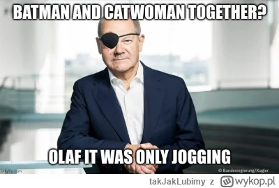 takJakLubimy - #scholz #heheszki #joggingjestniebezpieczny #catwoman