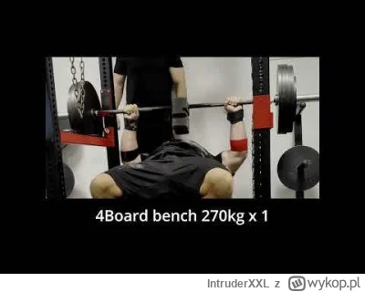 IntruderXXL - W 5 tygodni, -11KG na wadzę a +5KG do PR-a w 4board bench 270kg x 1 łat...