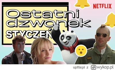 upflixpl - Ostatni dzwonek na seans | Czyli co zniknie z Netflixa w nadchodzących tyg...