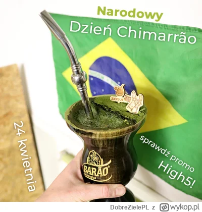 DobreZielePL - #yerbamate #promocja
24 kwietnia obchodzony jest w Brazylii Dzień Chim...