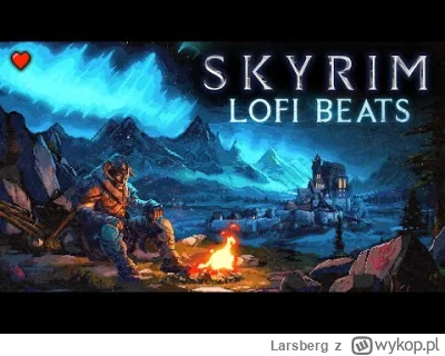 Larsberg - Ale to jest dobre (｡◕‿‿◕｡)

#skyrim #gry #soundtrack #muzyka #lofi #nostal...