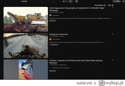 nufdcvbt - @miloszy: To są moje wyniki po wpisaniu słowa zaoranie w yt( ͡° ͜ʖ ͡°)