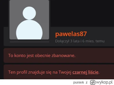 puniek - w końcu ktoś z nim zrobił porządek @pawelas87 został zbanowany, teraz czas @...